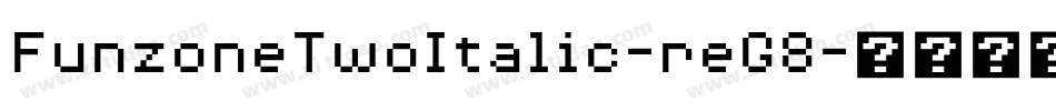 FunzoneTwoItalic-reG8字体转换 FunzoneTwoItalic-reG8字体转换
