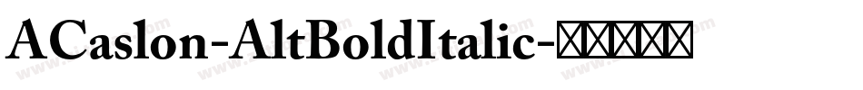 ACaslon-AltBoldItalic字体转换
