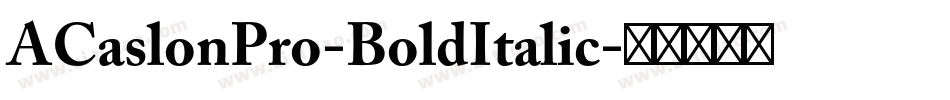 ACaslonPro-BoldItalic字体转换