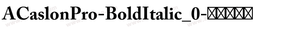 ACaslonPro-BoldItalic_0字体转换