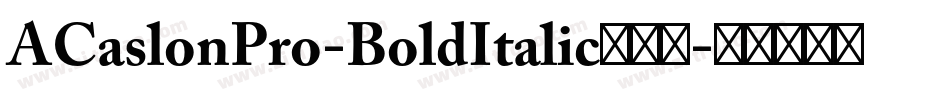 ACaslonPro-BoldItalic手机版字体转换