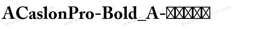ACaslonPro-Bold_A字体转换