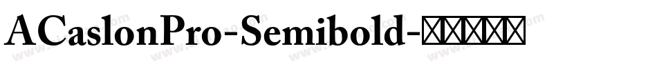 ACaslonPro-Semibold字体转换