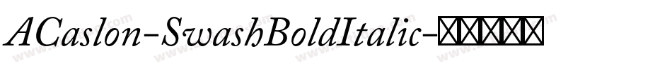 ACaslon-SwashBoldItalic字体转换