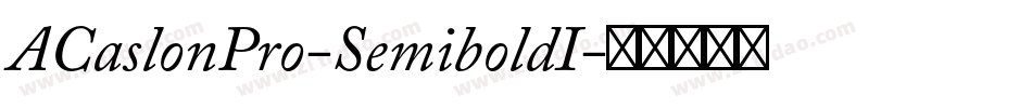 ACaslonPro-SemiboldI字体转换