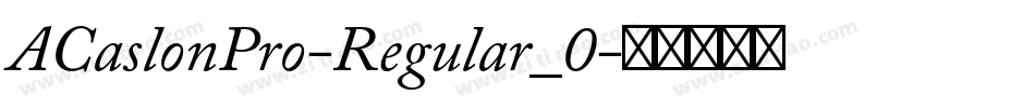 ACaslonPro-Regular_0字体转换