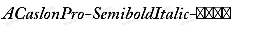 ACaslonPro-SemiboldItalic字体转换