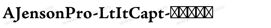 AJensonPro-LtItCapt字体转换