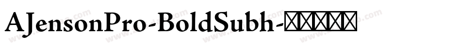 AJensonPro-BoldSubh字体转换