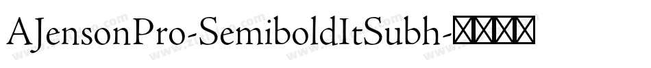 AJensonPro-SemiboldItSubh字体转换