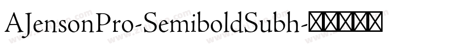 AJensonPro-SemiboldSubh字体转换