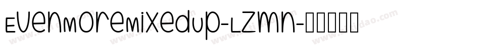 EvenMoreMixedUp-Lzmn字体转换