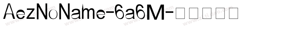 AezNoName-6a6M字体转换