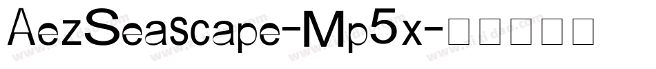 AezSeascape-Mp5x字体转换