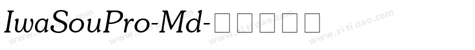 IwaSouPro-Md字体转换