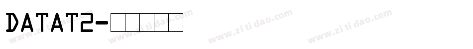 DATAT2字体转换