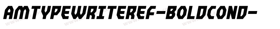 AmTypewriterEF-BoldCond字体转换