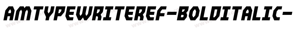 AmTypewriterEF-BoldItalic字体转换