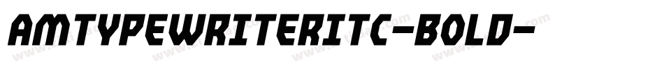 AmTypewriterITC-Bold字体转换