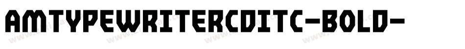 AmTypewriterCdITC-Bold字体转换