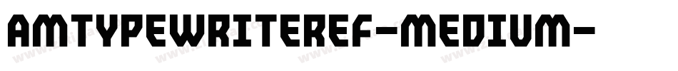 AmTypewriterEF-Medium字体转换