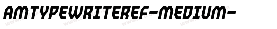 AmTypewriterEF-Medium字体转换