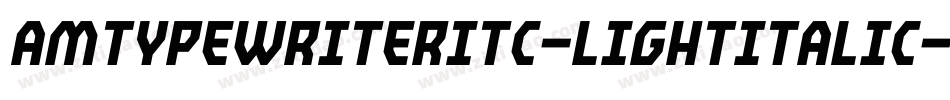AmTypewriterITC-LightItalic字体转换