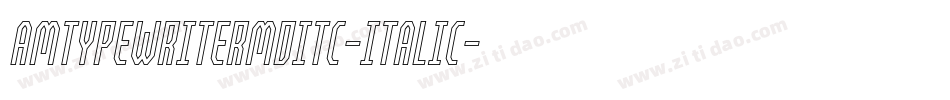 AmTypewriterMdITC-Italic字体转换