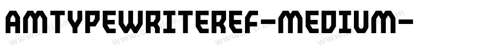 AmTypewriterEF-Medium字体转换