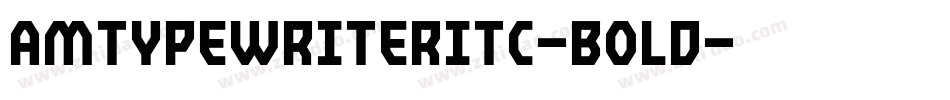 AmTypewriterITC-Bold字体转换