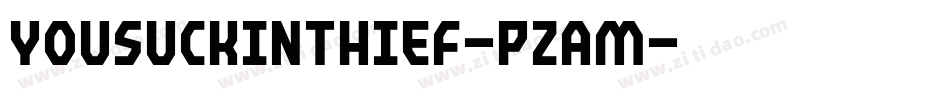 YouSuckinThief-PZAm字体转换
