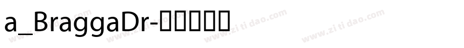 a_BraggaDr字体转换