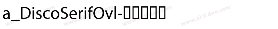 a_DiscoSerifOvl字体转换