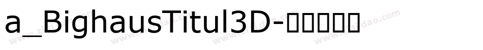 a_BighausTitul3D字体转换