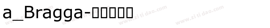 a_Bragga字体转换