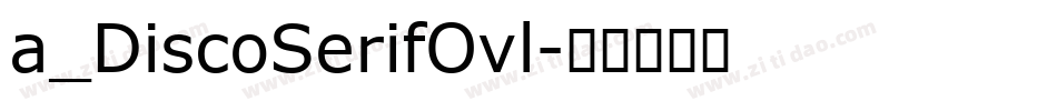 a_DiscoSerifOvl字体转换