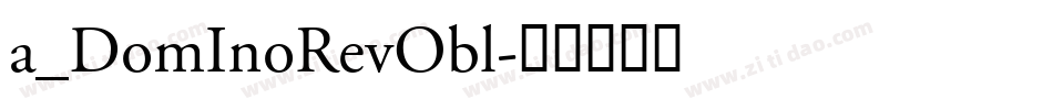 a_DomInoRevObl字体转换