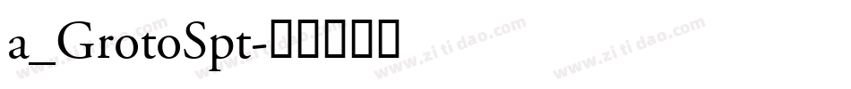 a_GrotoSpt字体转换
