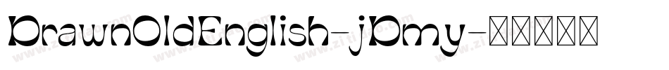 DrawnOldEnglish-jDmy字体转换