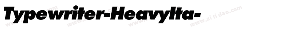 Typewriter-HeavyIta字体转换