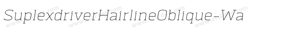 SuplexdriverHairlineOblique-WaAA字体转换