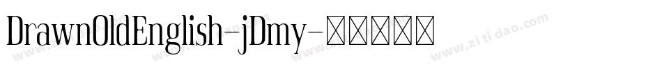 DrawnOldEnglish-jDmy字体转换