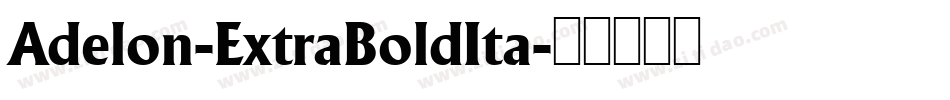 Adelon-ExtraBoldIta字体转换