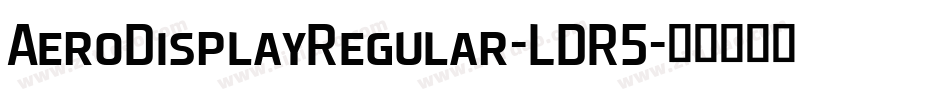 AeroDisplayRegular-LDR5字体转换
