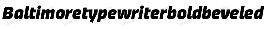 Baltimoretypewriterboldbeveled-E9or字体转换