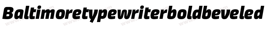 Baltimoretypewriterboldbeveled-E9or字体转换