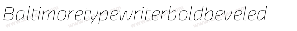 Baltimoretypewriterboldbeveled-E9or字体转换
