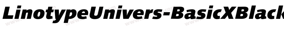 LinotypeUnivers-BasicXBlackItalic字体转换 LinotypeUnivers-BasicXBlackItalic字体转换