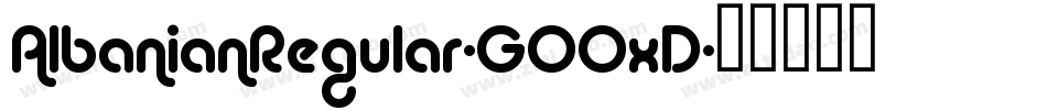 AlbanianRegular-GOOxD字体转换
