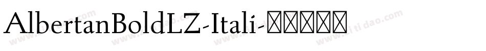 AlbertanBoldLZ-Itali字体转换